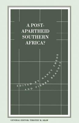 A Post-Apartheid Southern Africa? by Nancy Thede, Pierre Beaudet, Alice Ridout