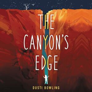 The Canyon's Edge by Dusti Bowling