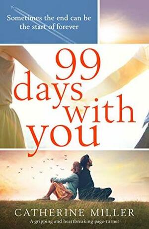 99 Days With You by Catherine Miller