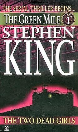 The Green Mile Part 1: The Two Dead Girls by Stephen King