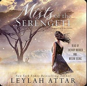 Mists of the Serengeti  by Leylah Attar