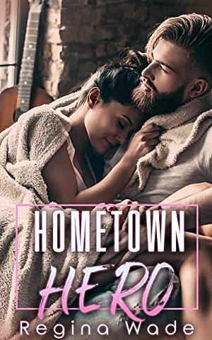 Hometown Hero by Regina Wade