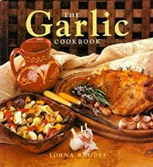 The Garlic Cookbook by Lorna Rhodes