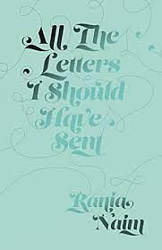 All the Letters I Should Have Sent by Thought Catalog, Rania Naim