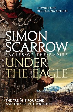 Under the Eagle by Simon Scarrow