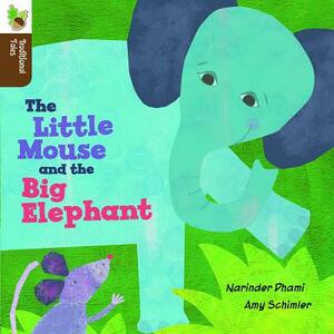 The Little Mouse and the Big Elephant by Narinder Dhami