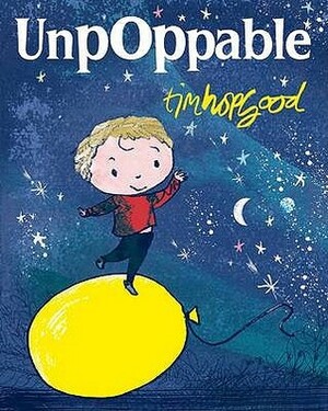 Unpoppable. by Tim Hopgood