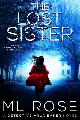 The Lost Sister: A stunning crime thriller full of twists by M. L. Rose