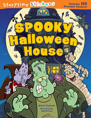 Haunted Halloween House (Storytime Stickers) by Mark Shulman, Bob Ostrom