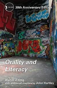 Orality and Literacy by Walter J. Ong