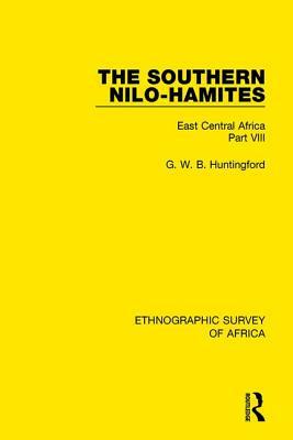 The Southern Nilo-Hamites: East Central Africa Part VIII by G. W. B. Huntingford