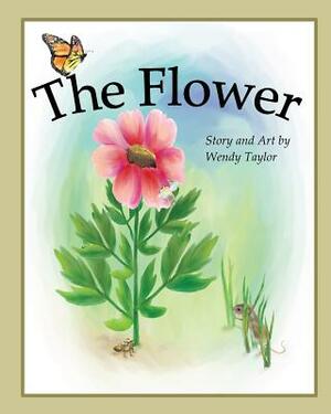 The Flower by Wendy Taylor