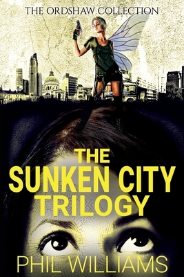 The Sunken City Trilogy by Phil Williams