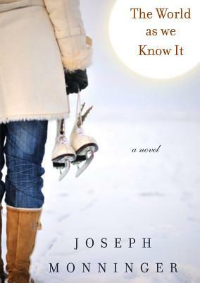 The World as We Know It by Joseph Monninger