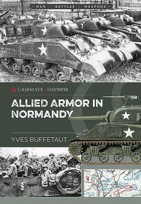 Allied Armor in Normandy by Yves Buffetaut