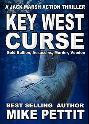 Key West Curse: A Jack Marsh Key West Action Thriller by Mike Pettit, Mike Pettit