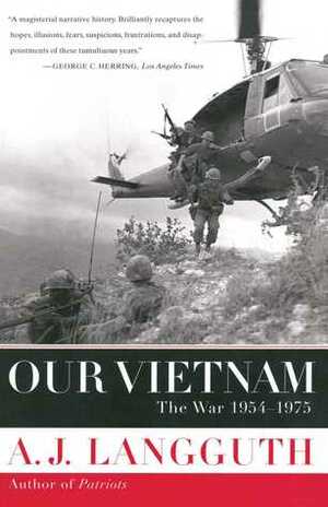 Our Vietnam: The War 1954-1975 by A.J. Langguth