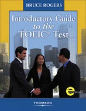 Introductory Guide to the Toeic Test: Text/Answer Key/Audio CDs Pkg. by Bruce Rogers