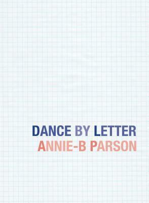 Dance by Letter: An Illustrated Dance Abecedary by Annie-B Parson