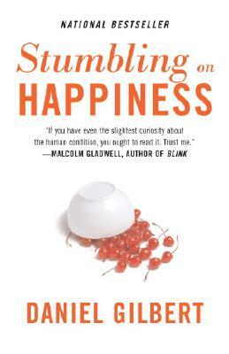 Stumbling on Happiness by Daniel Gilbert