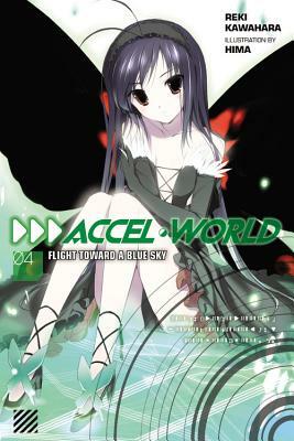 Accel World, Vol. 4 (light novel): Flight Toward a Blue Sky by Reki Kawahara