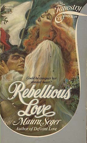Rebellious Love by Maura Seger