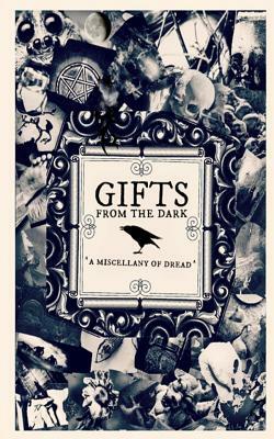 Gifts from the Dark: A Miscellany of Dread by Angelika Rust, Charlotte Stirling