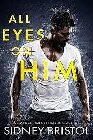 All Eyes on Him by Sidney Bristol