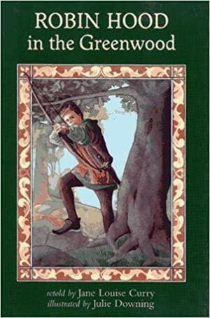 Robin Hood in the Greenwood by Jane Louise Curry