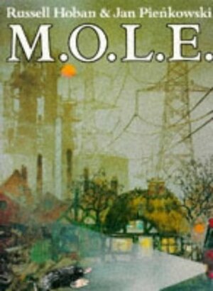 M.O.L.E. by Jan Pieńkowski, Russell Hoban