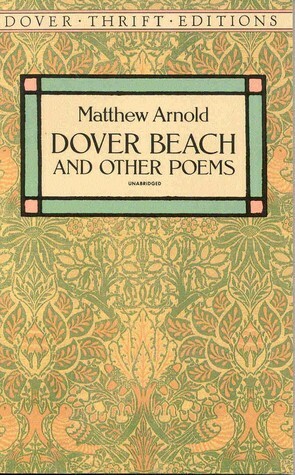 Dover Beach and Other Poems by Matthew Arnold