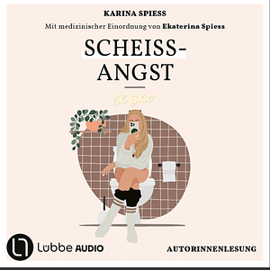 Scheiß-Angst by Karina Spiess