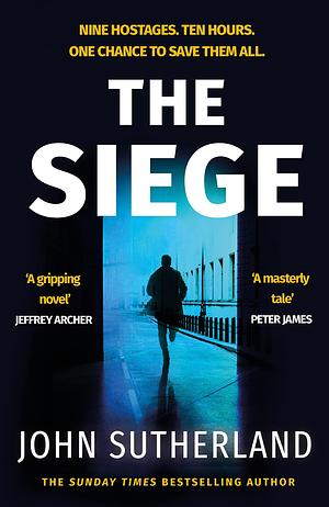 The Siege: The first in a thrilling and heart-pounding new police procedural series set in London by John Sutherland, John Sutherland