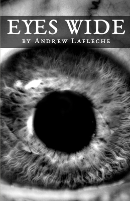 Eyes Wide by Andrew Lafleche