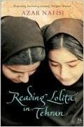 Reading Lolita in Tehran: A Memoir in Books by Azar Nafisi