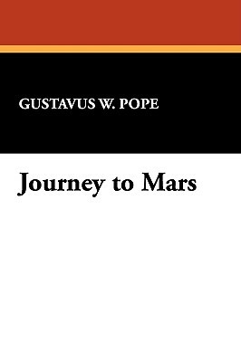 Journey to Mars by Gustavus W. Pope