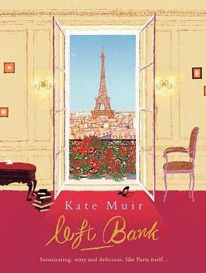 Left Bank by Kate Muir (2-Jan-2006) Hardcover by Kate Muir, Kate Muir