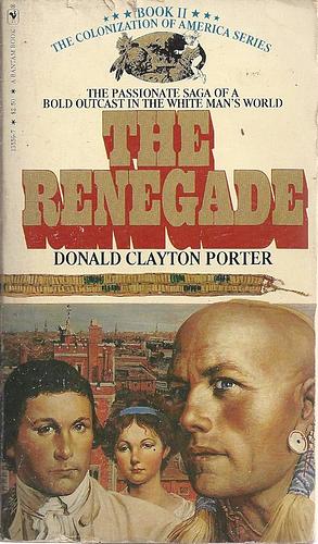 The Renegade by Donald Clayton Porter