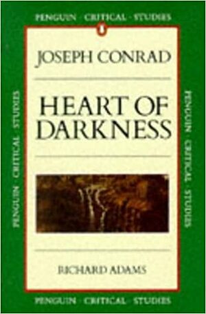 Critical Studies Heart Of Darkness by Richard Adams