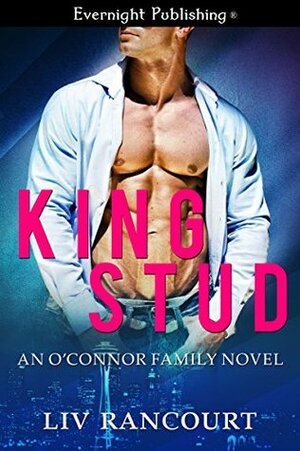 King Stud (O'Connor Family #1) by Liv Rancourt