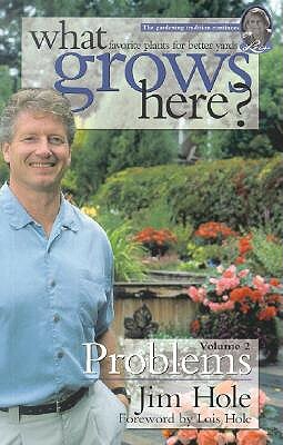 Problems: Favorite Plants for Better Yards by Jim Hole