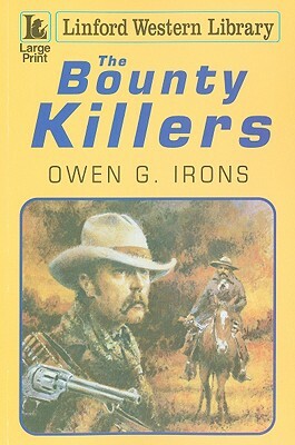 The Bounty Killers by Owen G. Irons