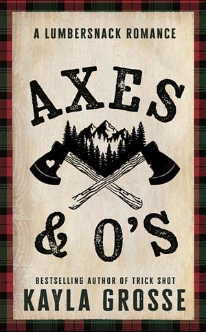 Axes & O's by Kayla Grosse