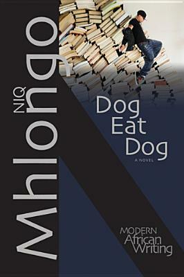 Dog Eat Dog by Niq Mhlongo
