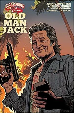 Big Trouble in Little China: Old Man Jack, Vol. 1 by Gabriel Cassata, Anthony Burch, John Carpenter, Jorge Corona