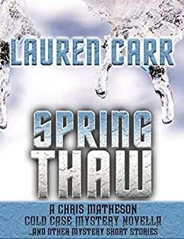 Spring Thaw and Other Mystery Short Stories by Lauren Carr