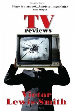 TV Reviews by Victor Lewis-Smith