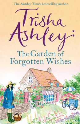 The Garden of Forgotten Wishes by Trisha Ashley