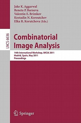 Combinatorial Image Analysis: 14th International Workshop, IWCIA 2011, Madrid, Spain, May 23-25, 2011, Proceedings by 