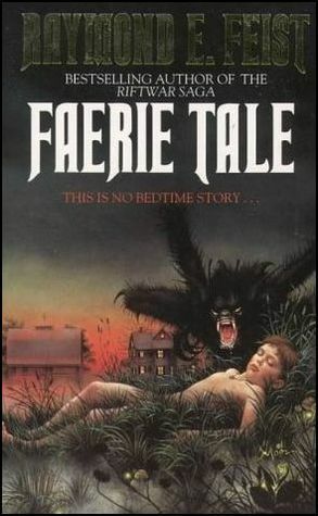 Faerie Tale by Raymond E. Feist